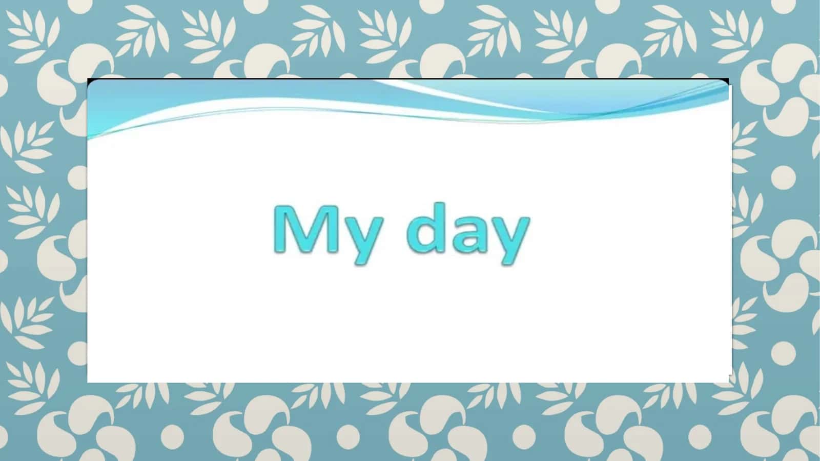 my day