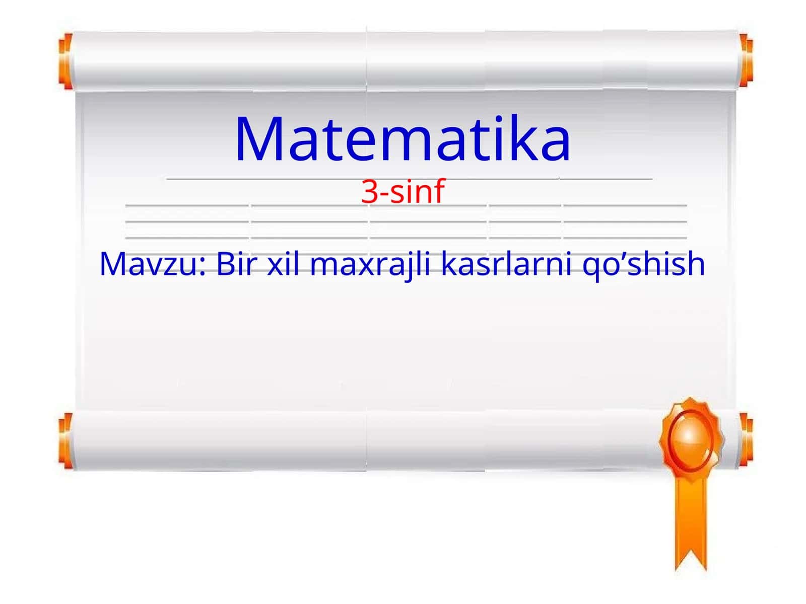 Bir xil maxrajli kasrlarni qo’shish