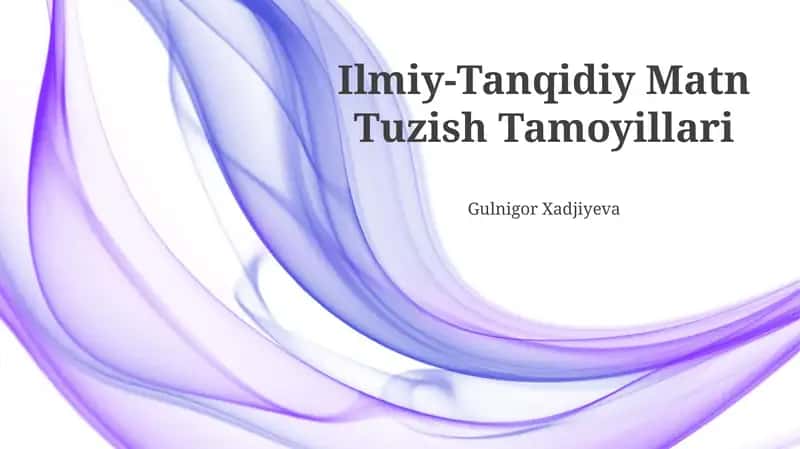 Ilmiy-Tanqidiy Matn Tuzish Tamoyillari