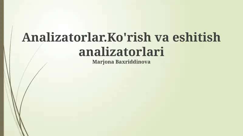 Analizatorlar.Ko'rish va eshitish analizatorlari