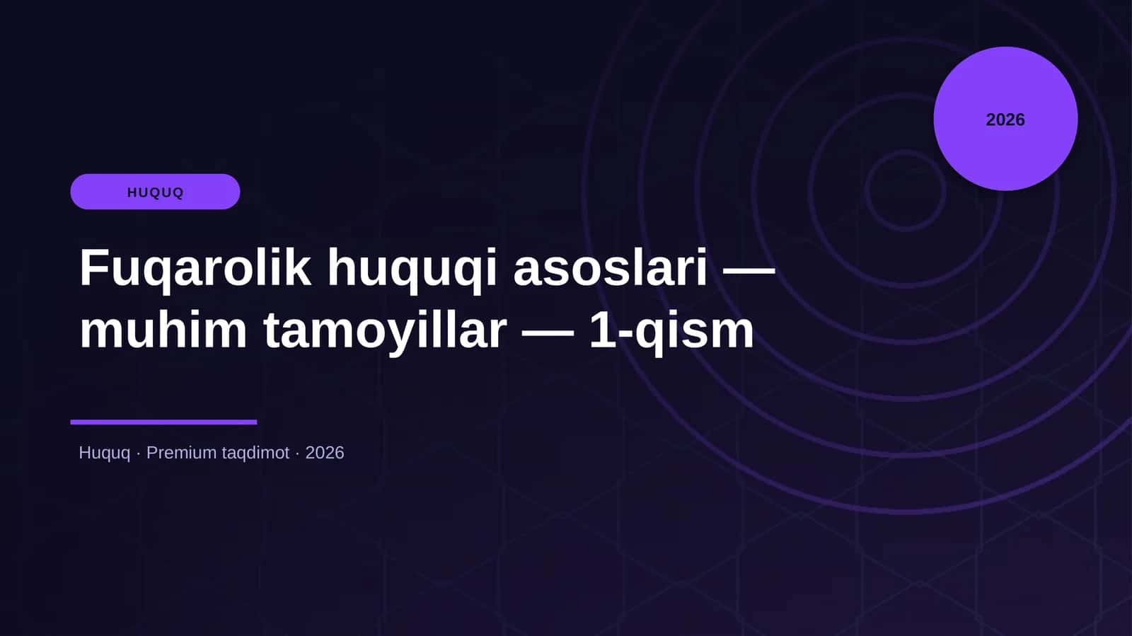 Fuqarolik huquqi asoslari — muhim tamoyillar — 1-qism