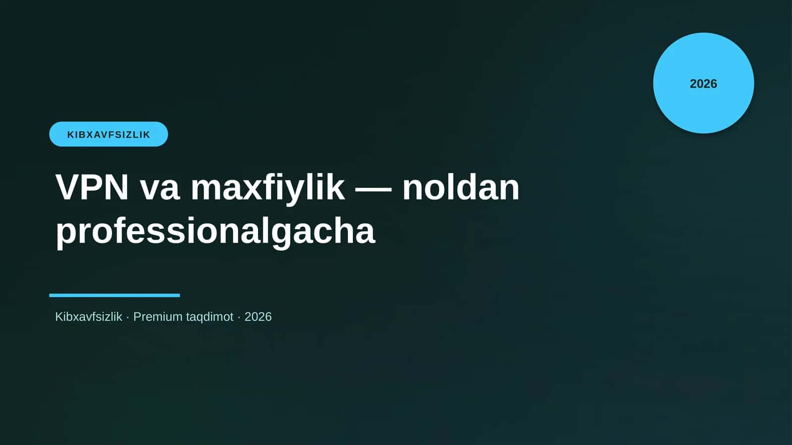 VPN va maxfiylik — noldan professionalgacha