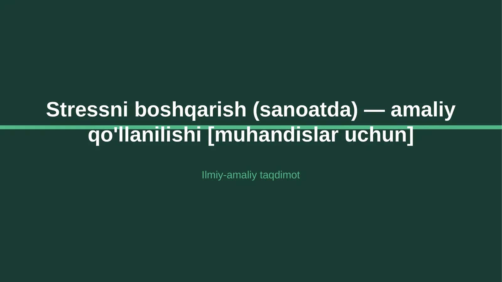 Stressni boshqarish (sanoatda) — amaliy qo'llanilishi [muhandislar uchun]