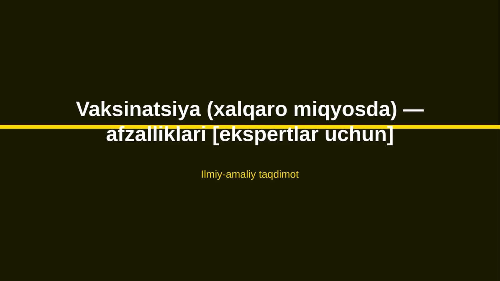 Vaksinatsiya (xalqaro miqyosda) — afzalliklari [ekspertlar uchun]