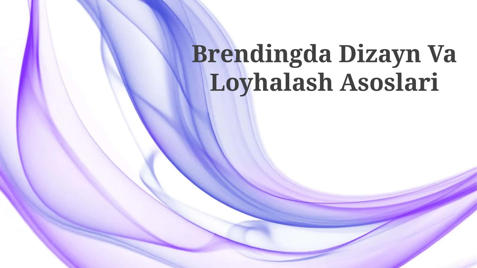 Brendingda Dizayn Va Loyhalash Asoslari