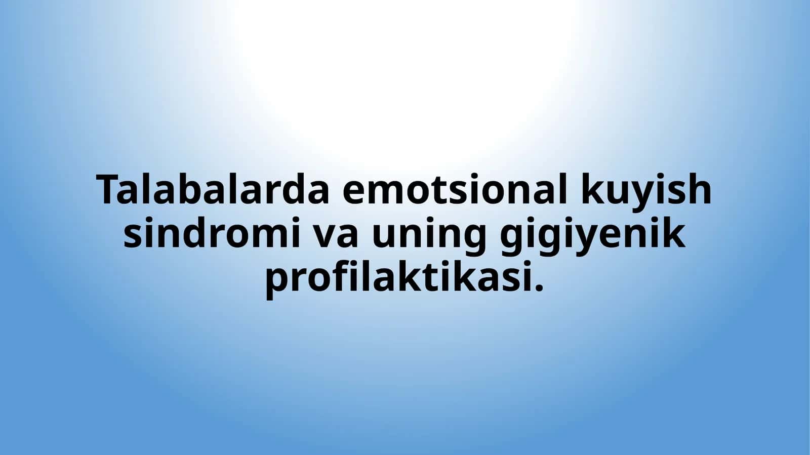 Talabalarda emotsional kuyish sindromi va uning gigiyenik profilaktikasi