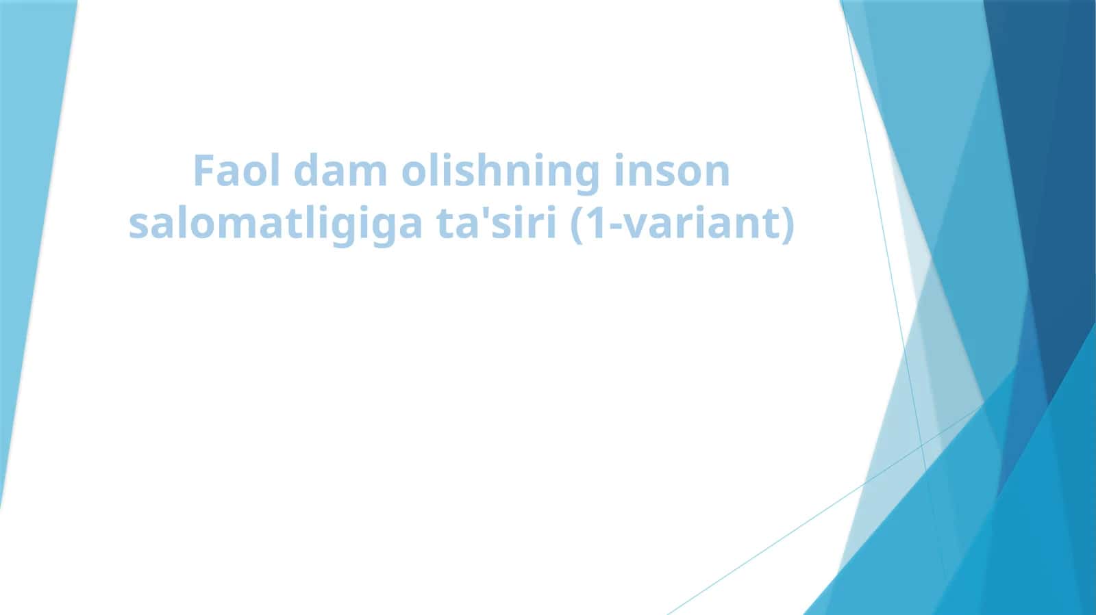 Faol dam olishning inson salomatligiga ta'siri (1-variant)
