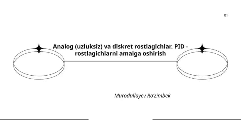 Analog (uzluksiz) va diskret rostlagichlar. PID - rostlagichlarni amalga oshirish