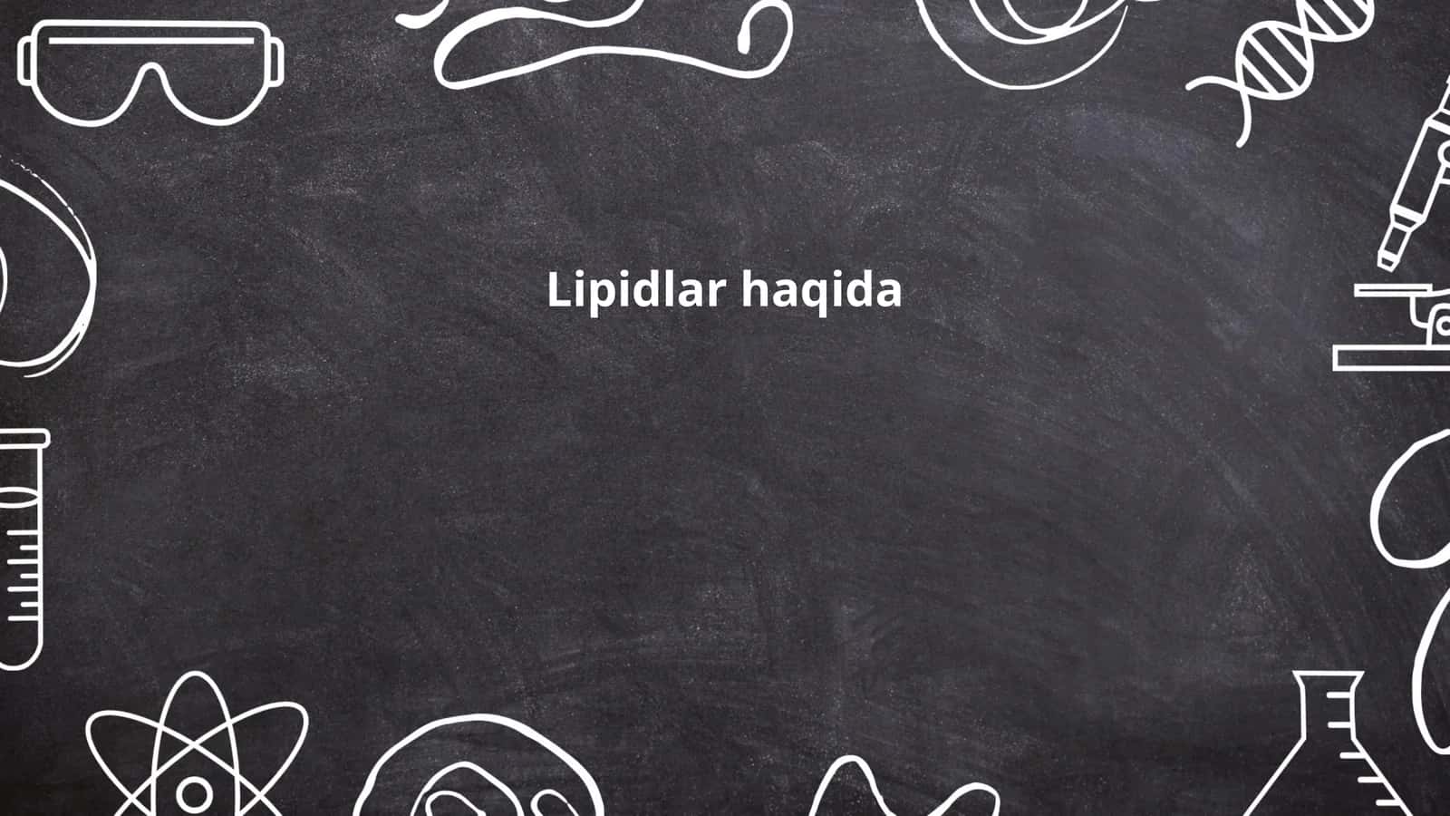 Lipidlar haqida