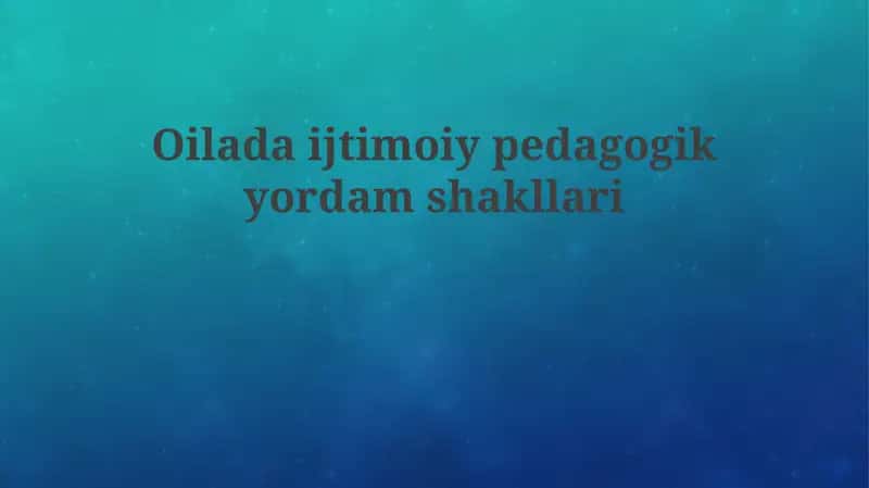 Oiladaijtimoiypedagogikyordamshakllari