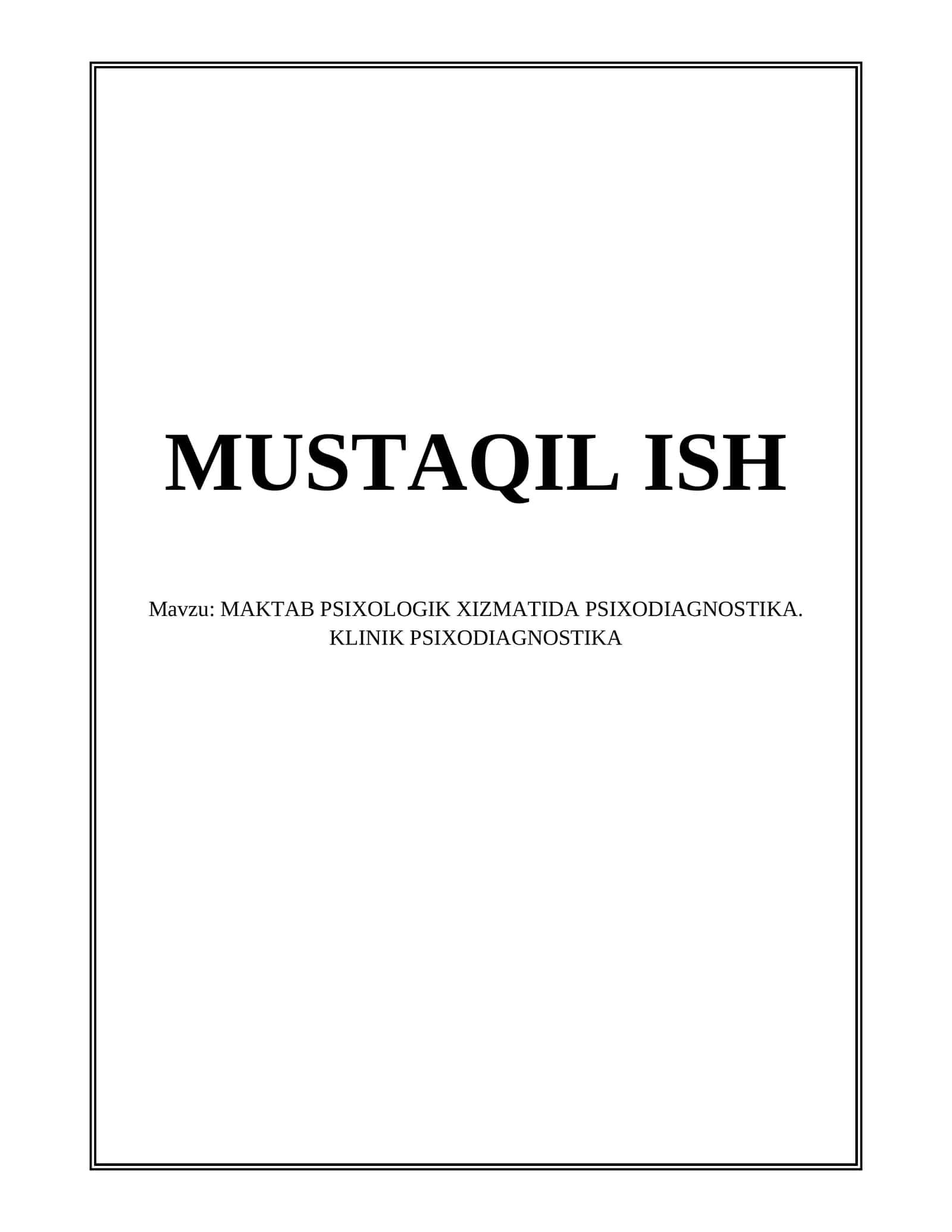 MAKTAB PSIXOLOGIK XIZMATIDA PSIXODIAGNOSTIKA. KLINIK PSIXODIAGNOSTIKA
