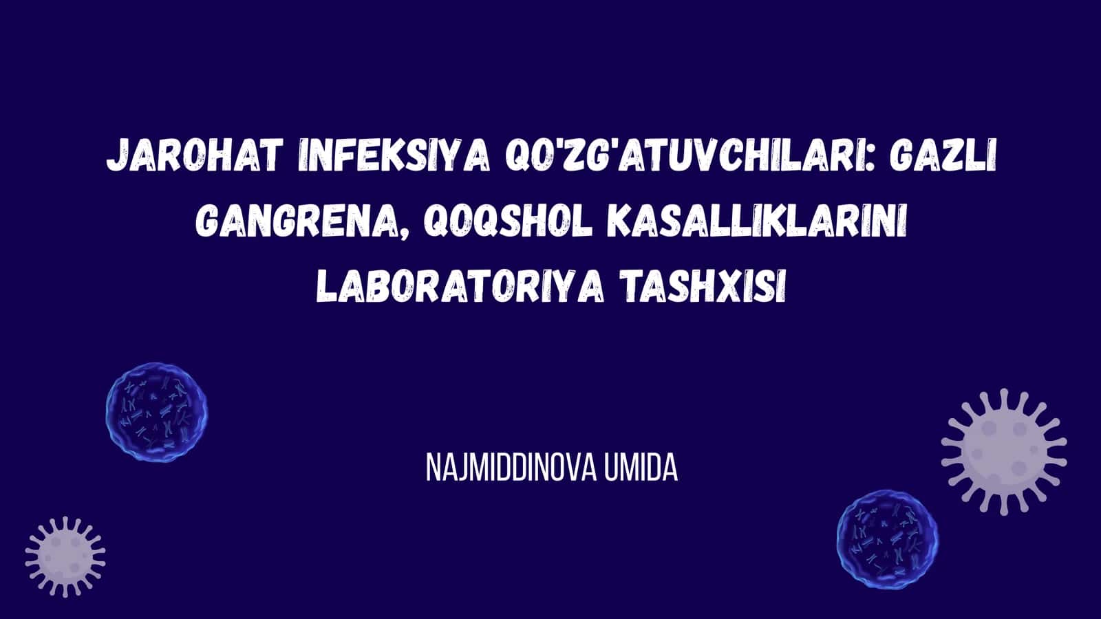 Jarohat infeksiya qo'zg'atuvchilari: gazli gangrena, qoqshol kasalliklarini laboratoriya tashxisi