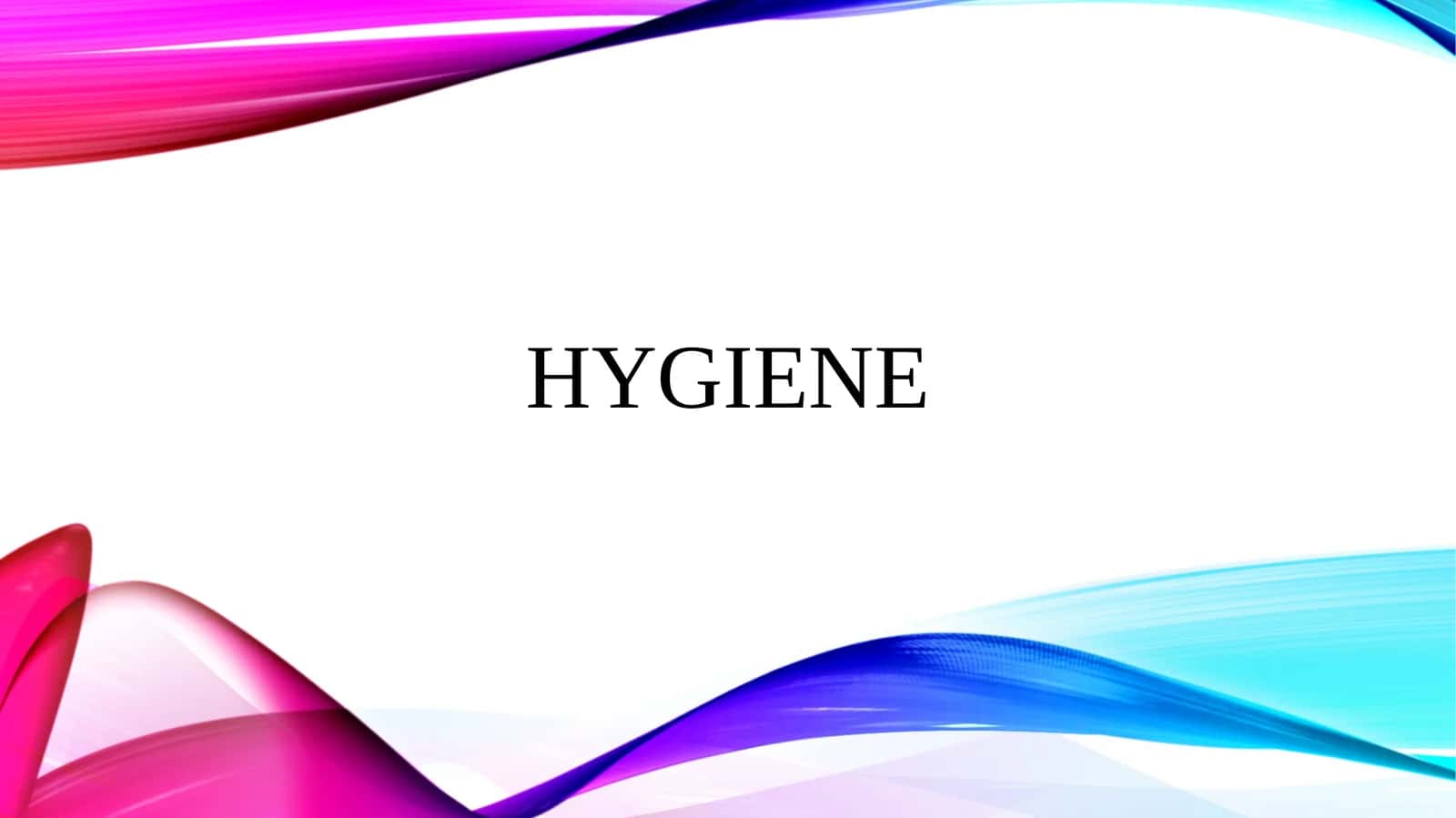 Hygiene