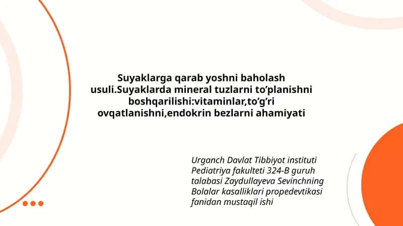 Suyaklarga qarab yoshni baholash usuli.Suyaklarda mineral tuzlarni to’planishni boshqarilishi:vitaminlar,to’g’ri ovqatlanishni,endokrin bezlarni ahamiyati