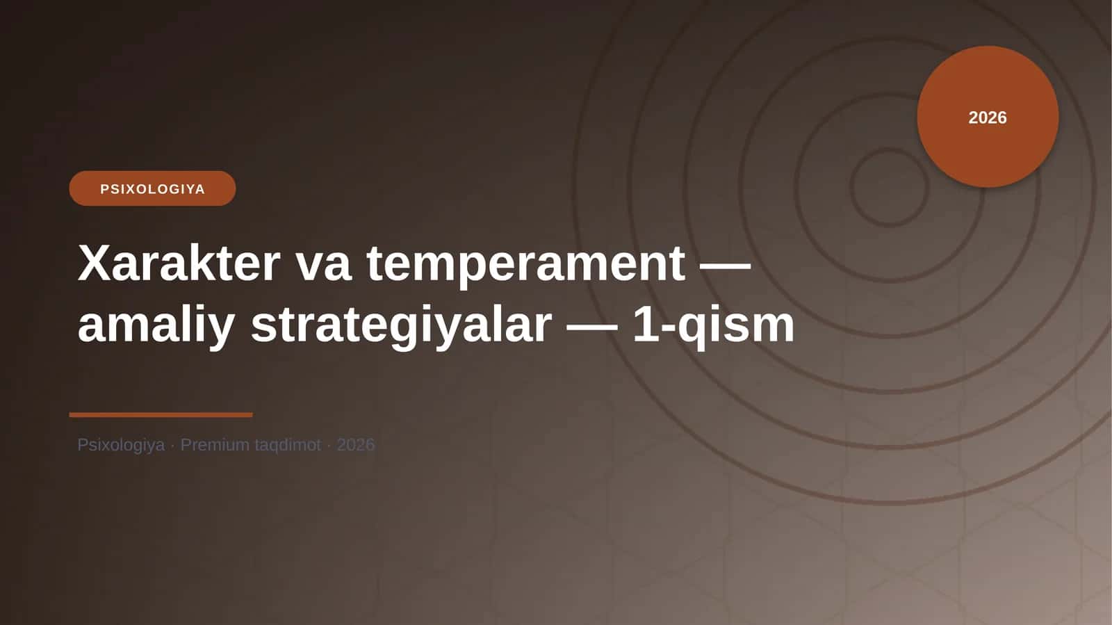 Xarakter va temperament — amaliy strategiyalar — 1-qism