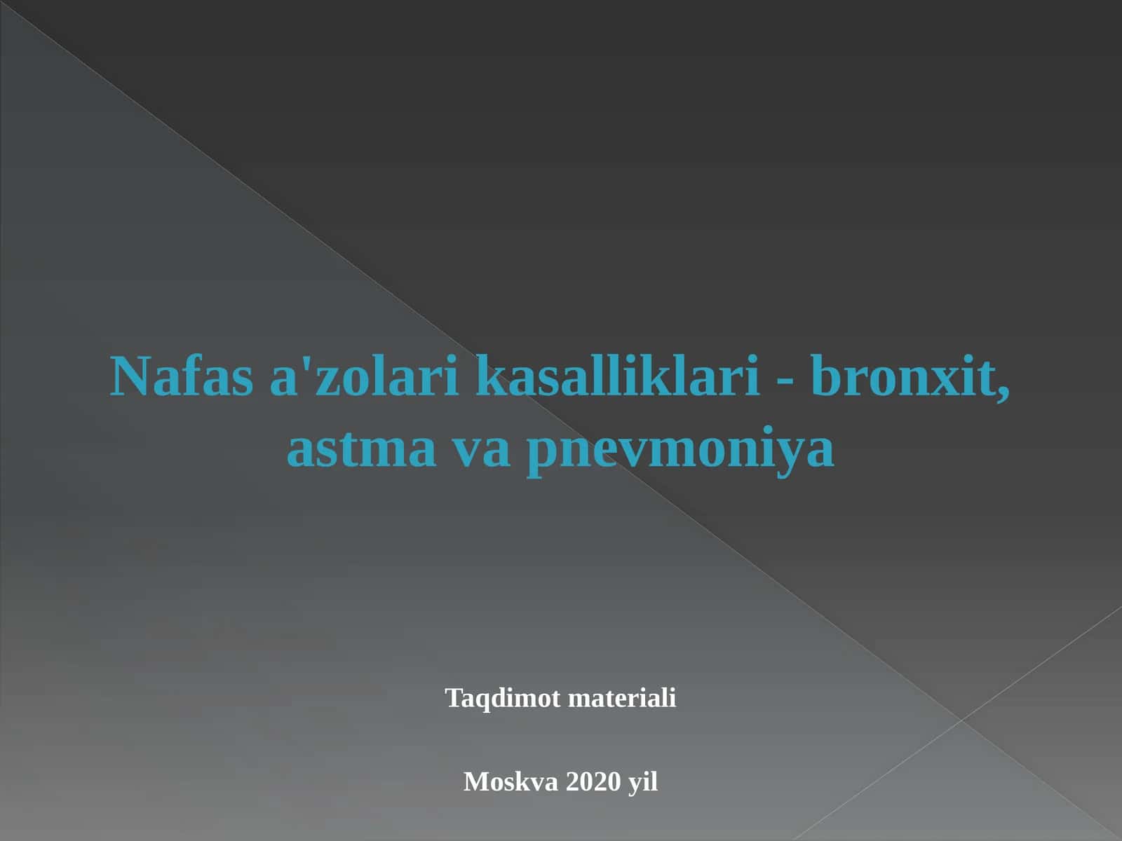 Nafas a'zolari kasalliklari - bronxit, astma va pnevmoniya