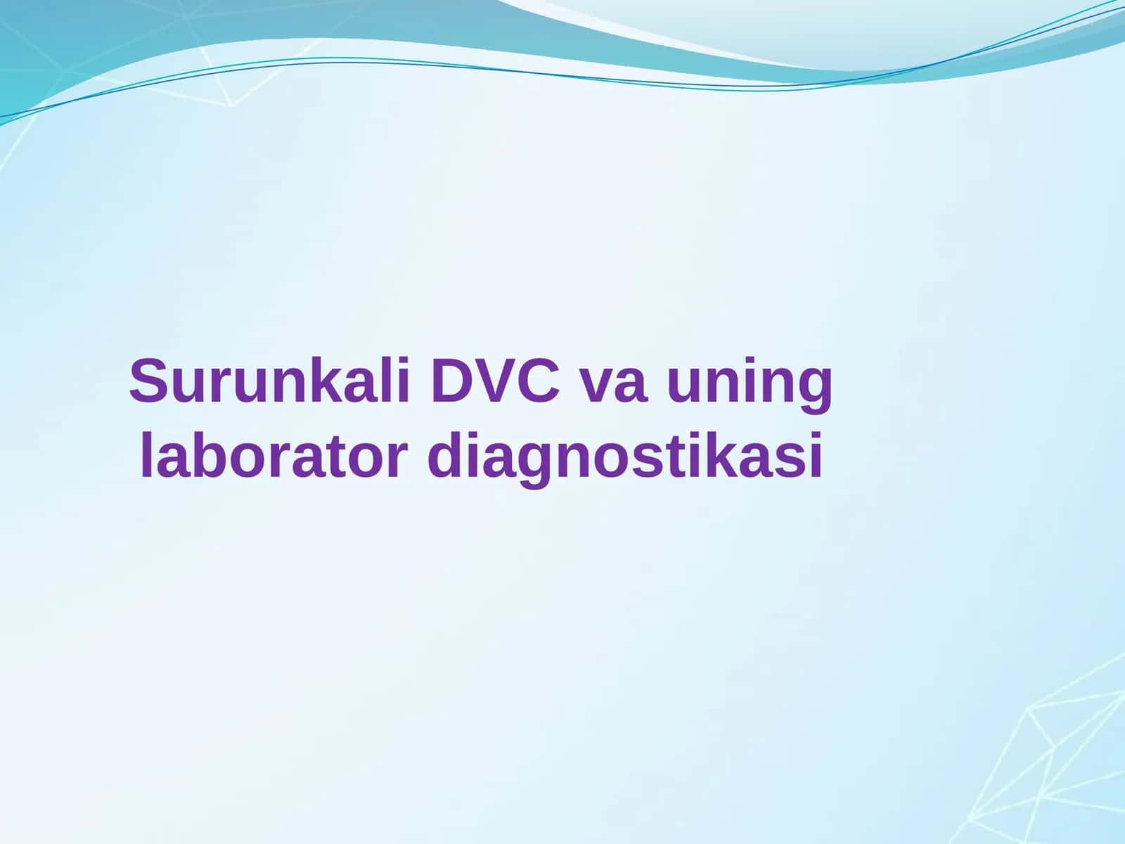 Surunkali DVC va uning laborator diagnostikasi