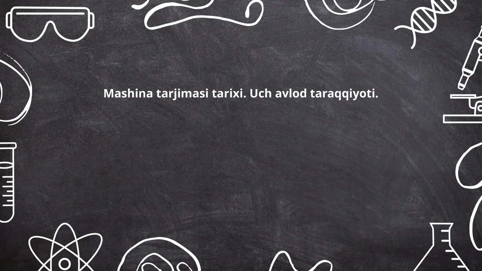 Mashina tarjimasi tarixi. Uch avlod taraqqiyoti