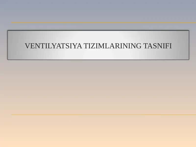 Ventilyatsiya tizimlarining tasnifi