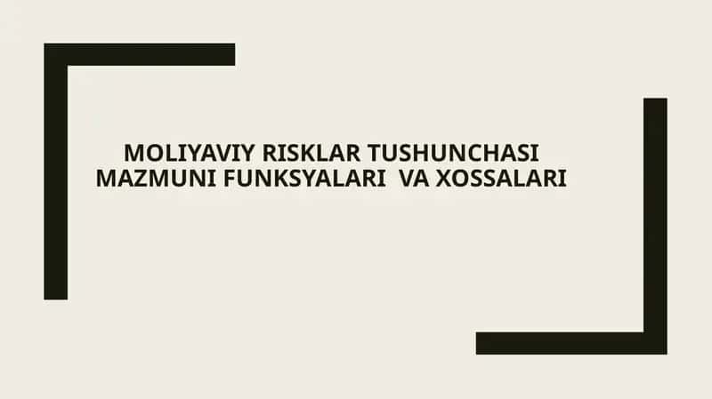 Moliyaviy risklar tushunchasi mazmuni funksyalari  va xossalari