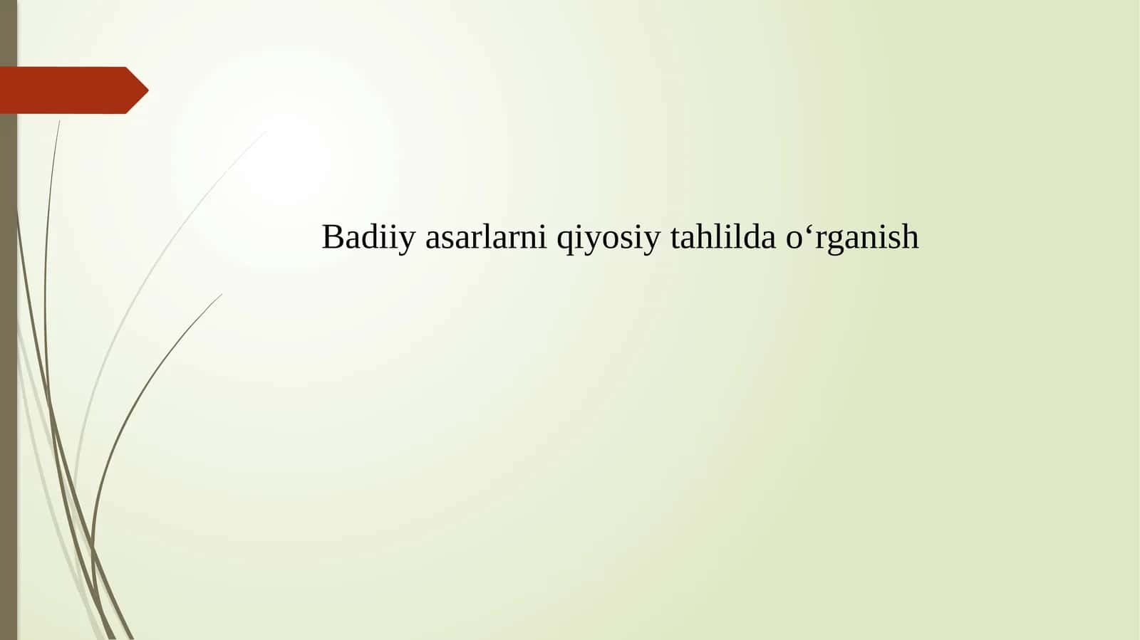 Badiiy asarlarni qiyosiy tahlilda o'rganish