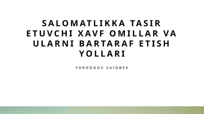 Salomatlikka tasir etuvchi xavf omillar va ularni bartaraf etish yollari