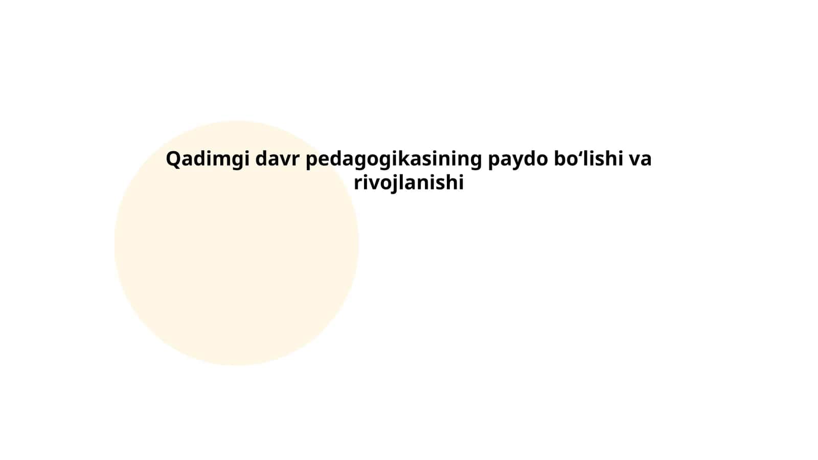 Qadimgi davr pedagogikasining paydo bo‘lishi va rivojlanishi
