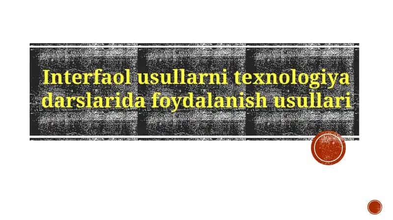 Interfaol usullar va texnologiyalar