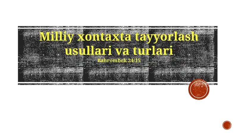 Milliy xontaxta tayyorlash usullari va turlari