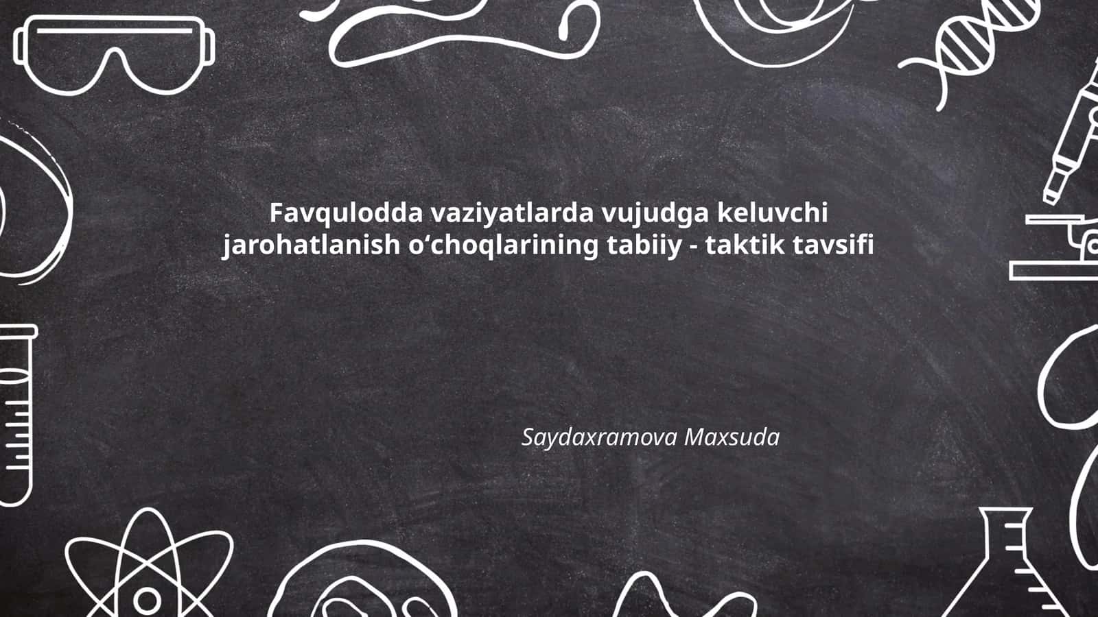 Favqulodda vaziyatlarda vujudga keluvchi jarohatlanish oʻchoqlarining tabiiy - taktik tavsifi