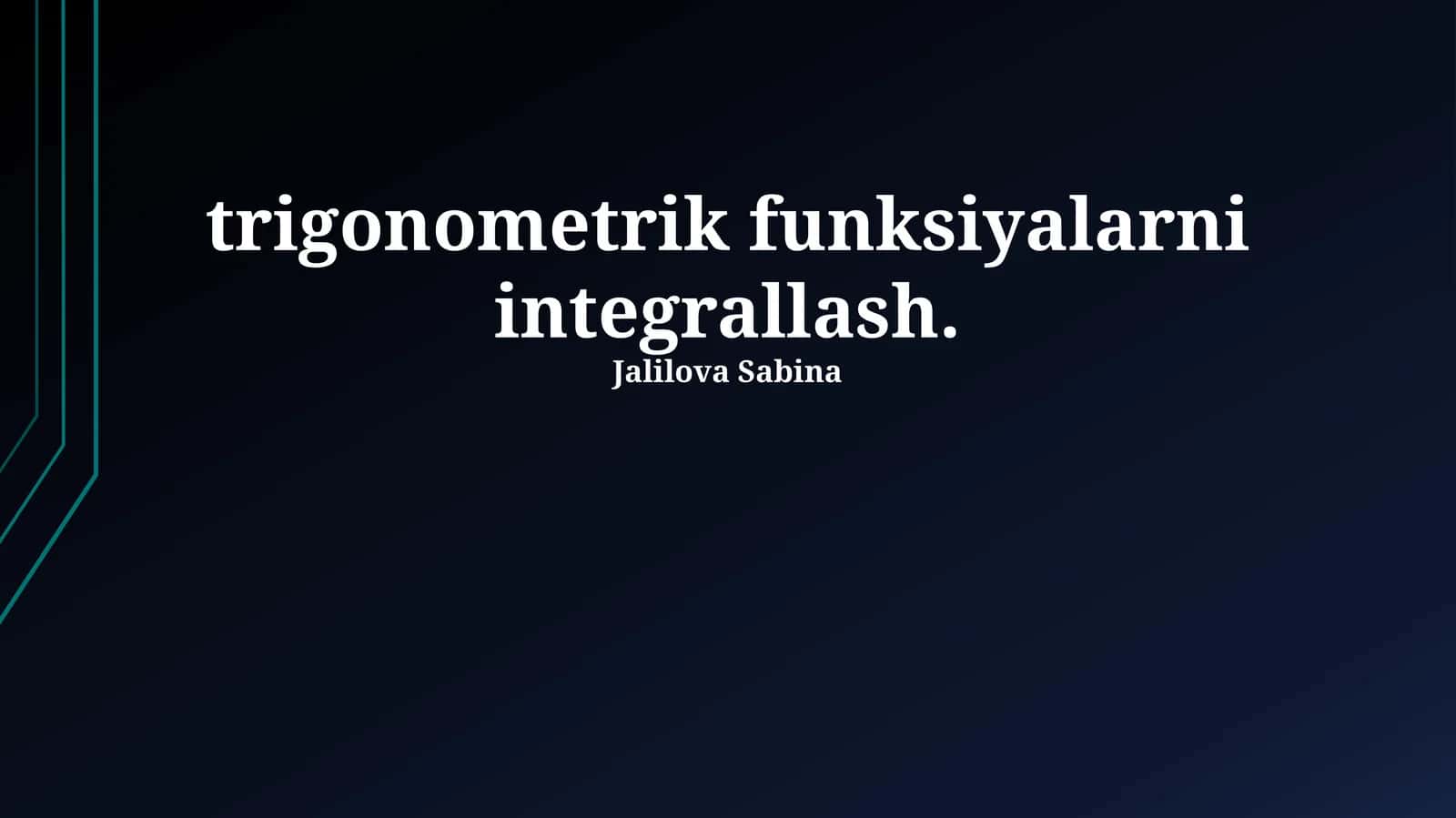 Trigonometrik Funktsiyalarni Integrallash