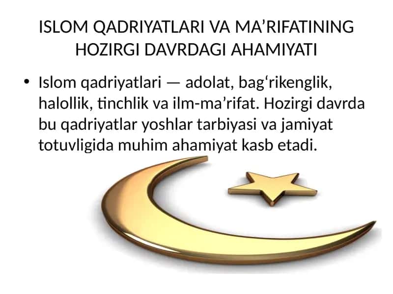 Islom Qadriyatlari va Ma'rifatining Hozirgi Davrdagi Ahamiyati