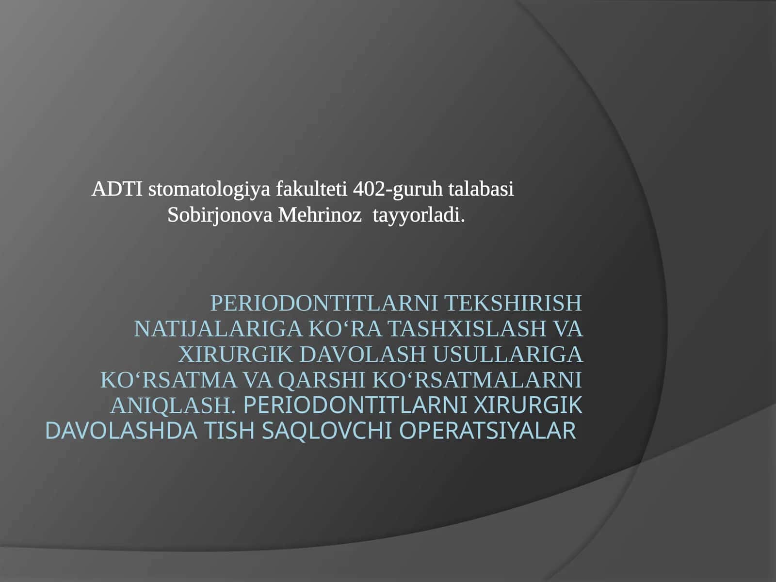 Periodontitlarni tekshirish natijalariga ko‘ra tashxislash va xirurgik davolash usullariga ko‘rsatma va qarshi ko‘rsatmalarni aniqlash. Periodontitlarni xirurgik davolashda tish saqlovchi operatsiyalar