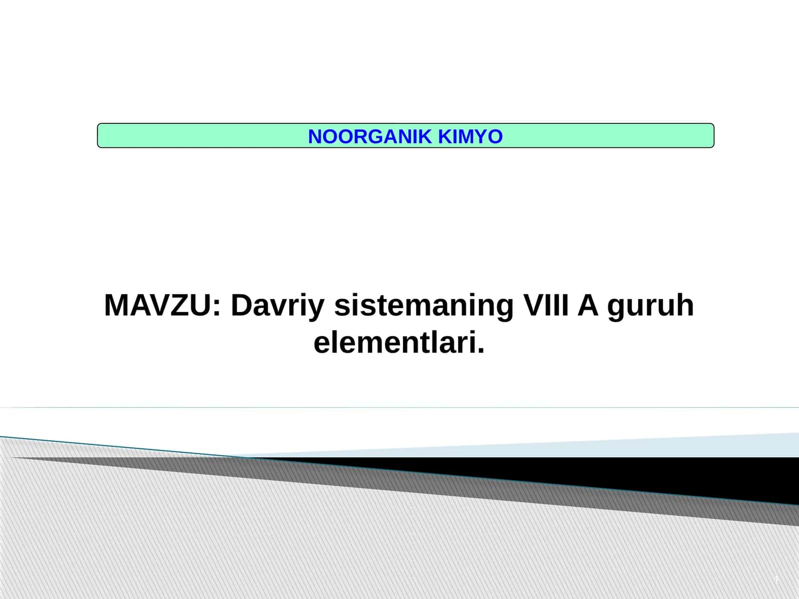 Davriy sistemaning VIII A guruh elementlari