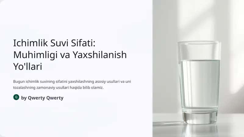 Ichimlik Suvi Sifati: Muhimligi va Yaxshilanish Yo'llari