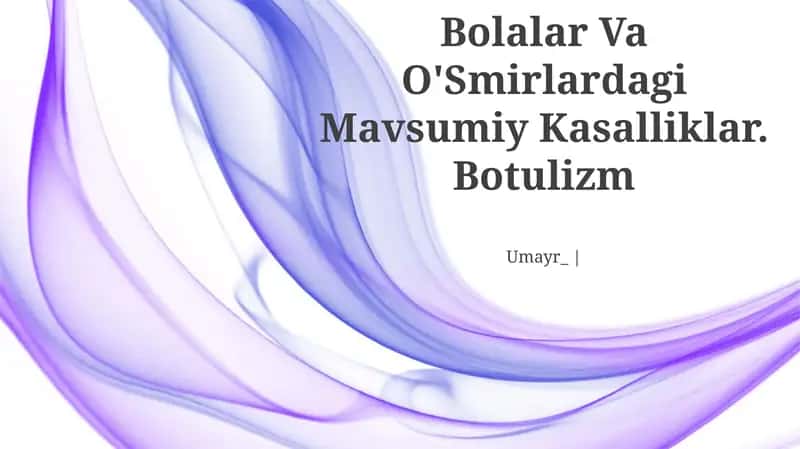 Bolalar Va O'Smirlardagi Mavsumiy Kasalliklar: Botulizm