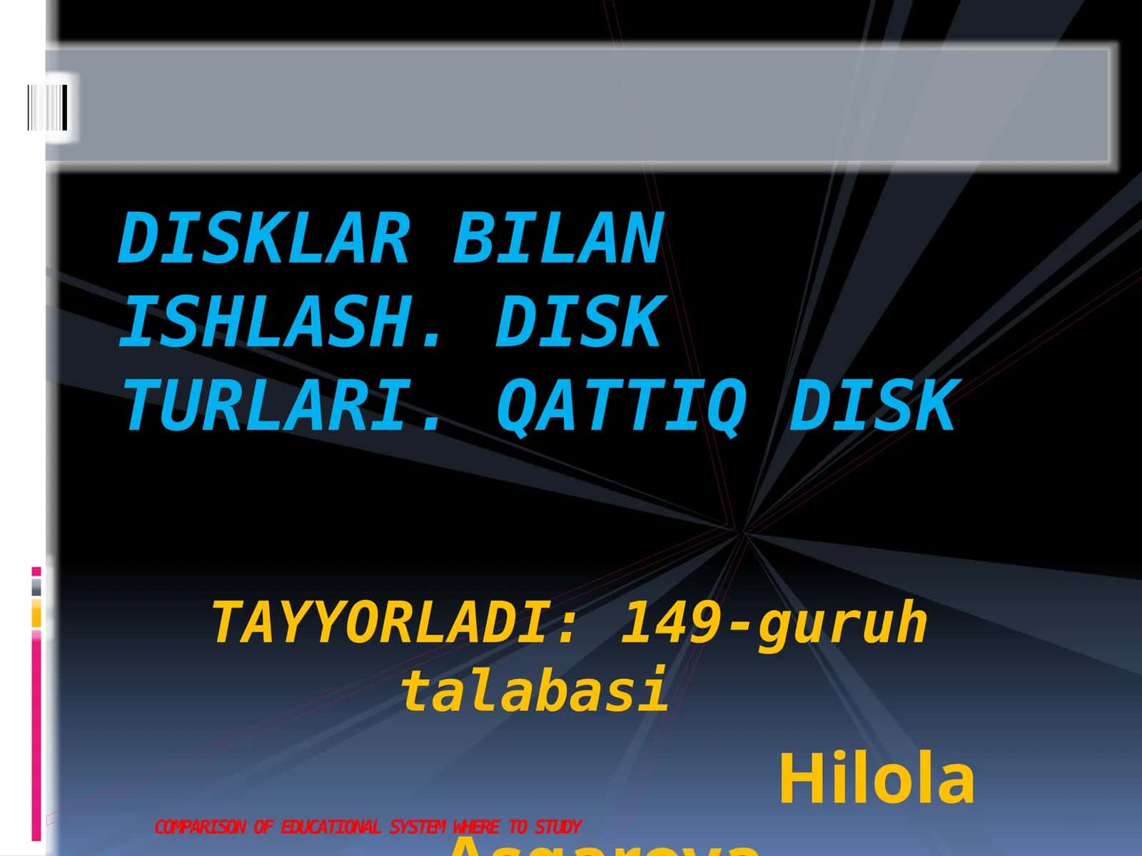DISK TURLARI VA ULARNING O’ZIGA XOS XUSUSIYATLARI