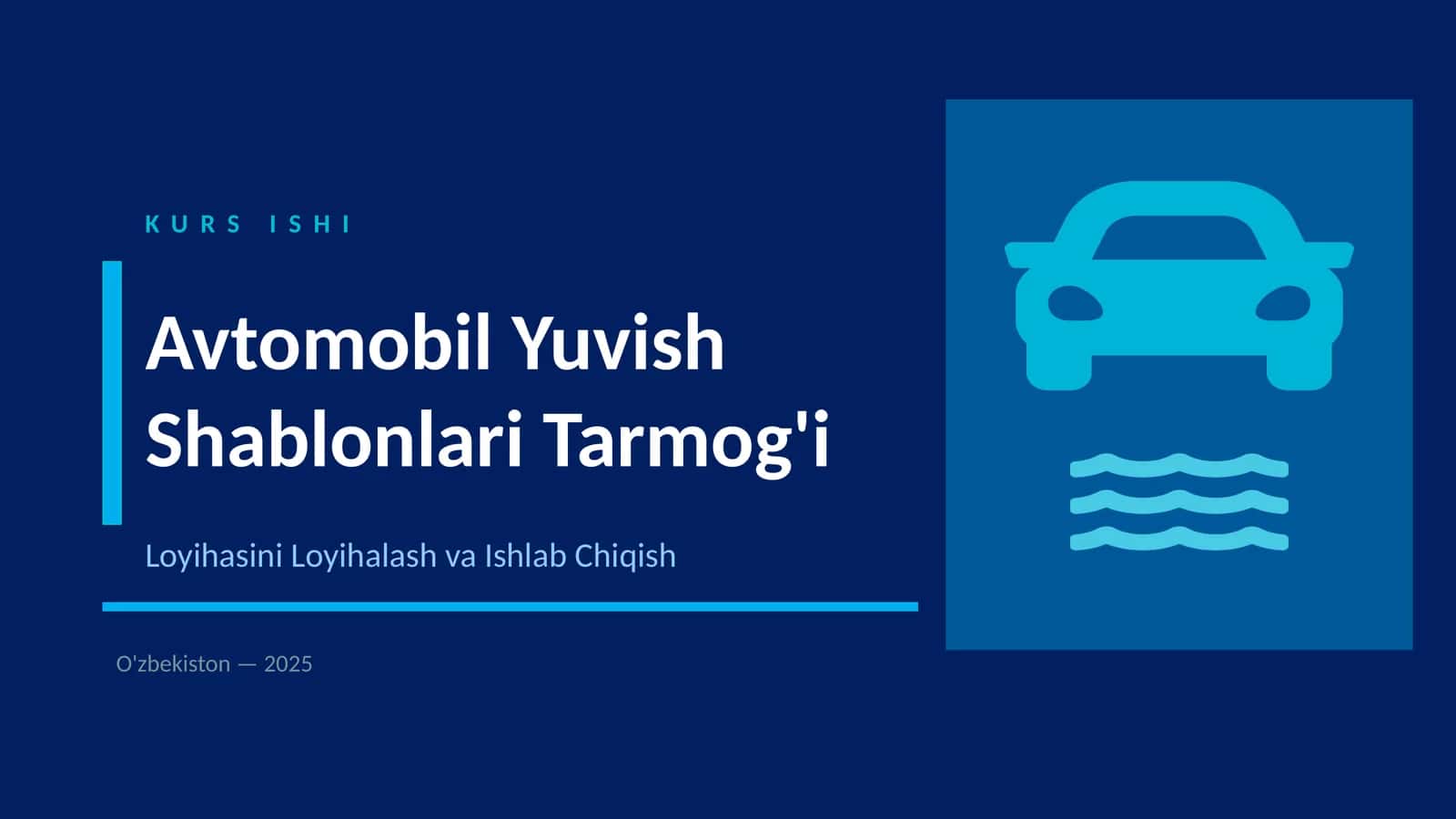 KURS ISHI Avtomobil Yuvish Shablonlari Tarmog'i Loyihasini Loyihalash va Ishlab Chiqish