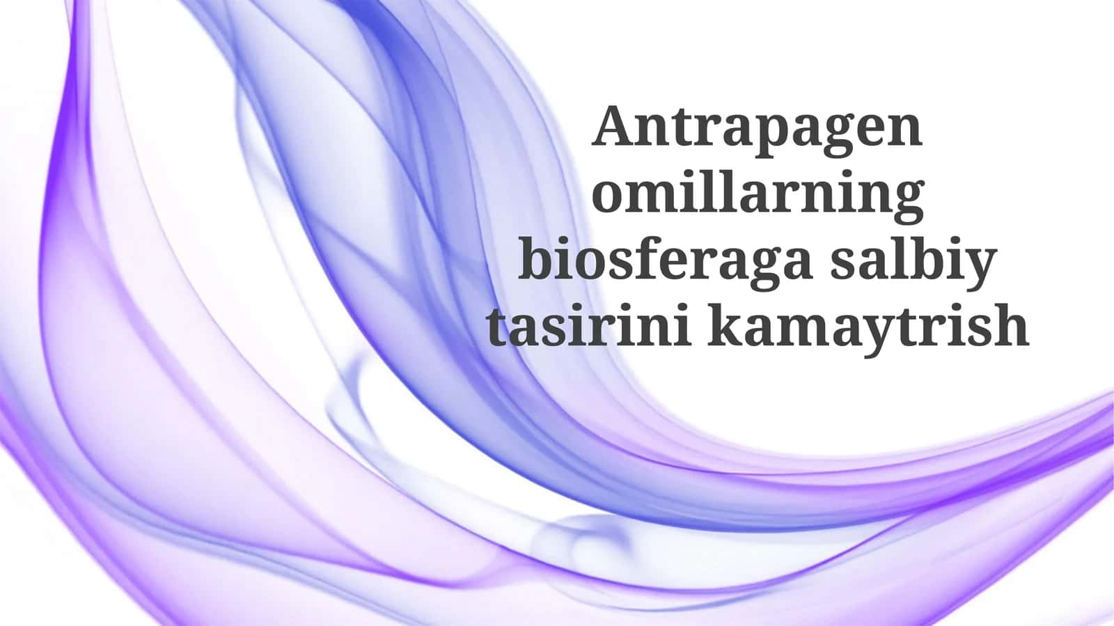Antropogen emissiyalarining biosferaga salbiy taʼsirini kamaytirish yoʻllari