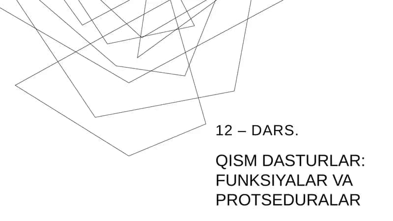Qism Dasturlar: Funksiyalar va Protseduralar