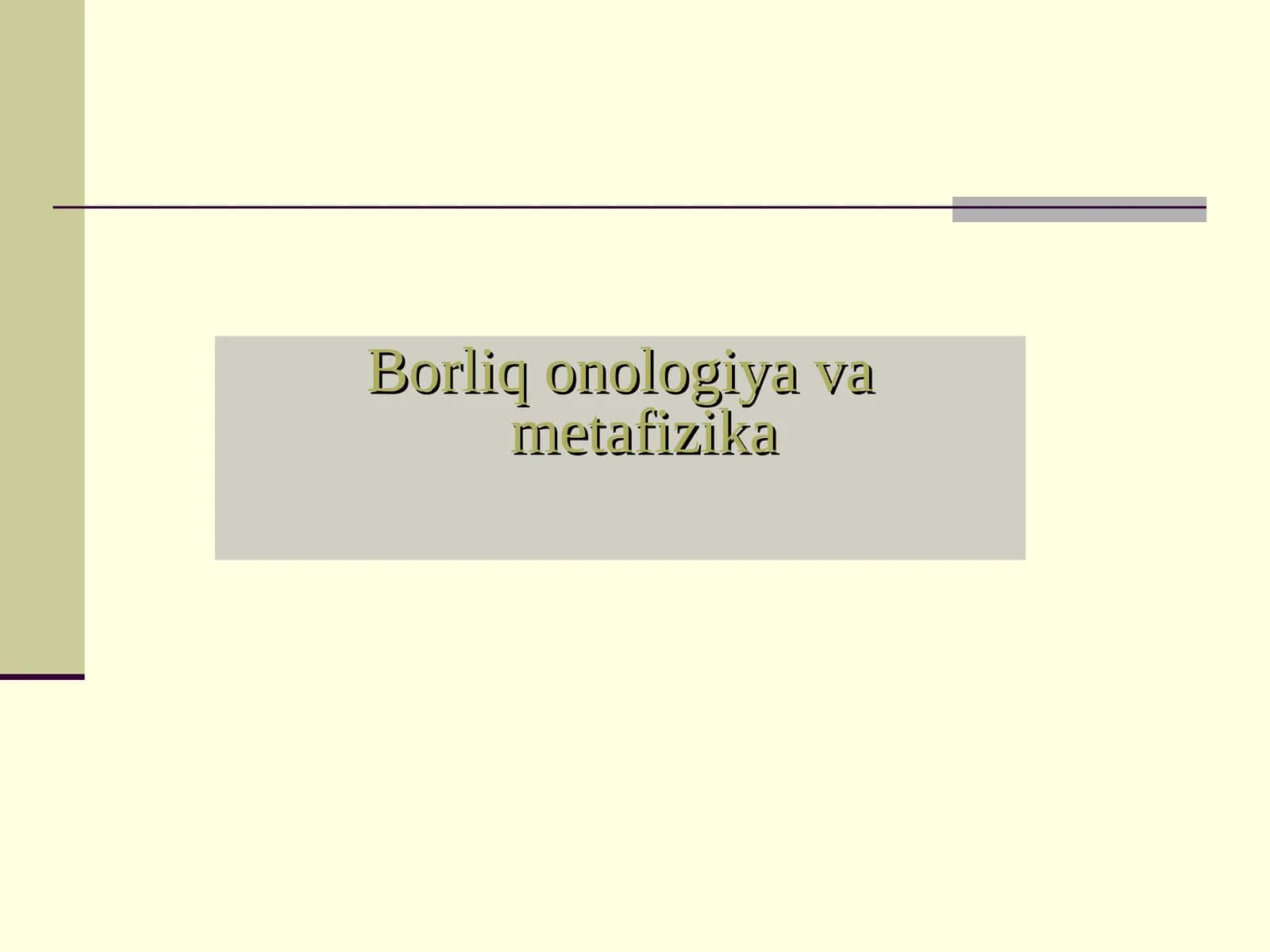 Borliq onologiya va metafizika