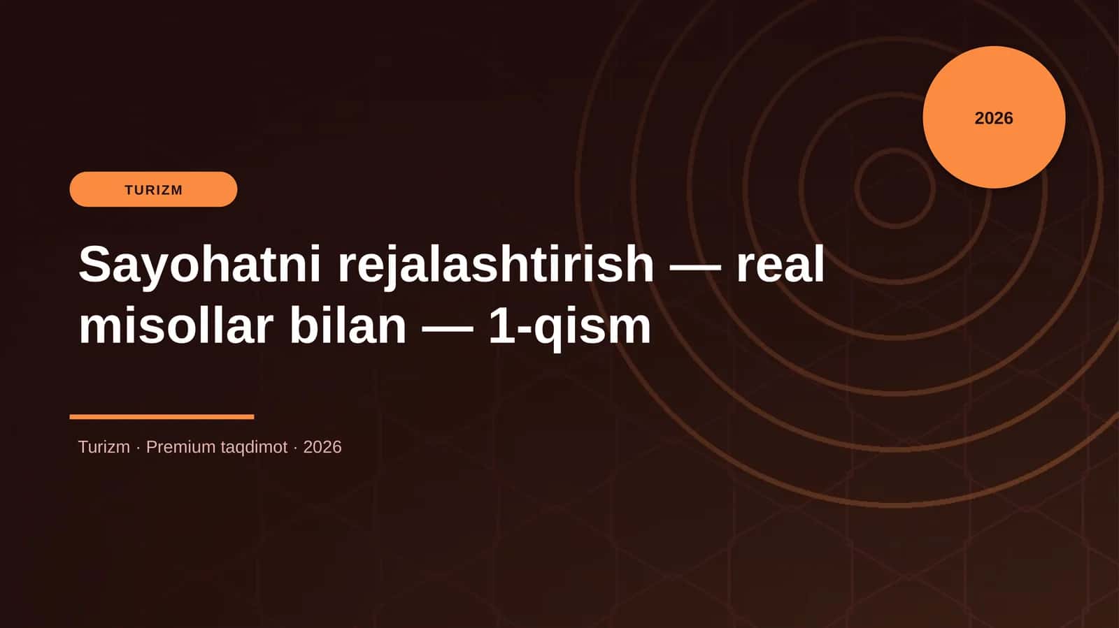 Sayohatni rejalashtirish — real misollar bilan — 1-qism