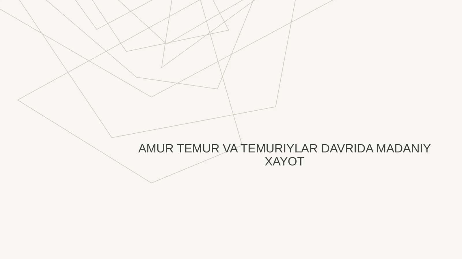 AMUR TEMUR VA TEMURIYLAR DAVRIDA MADANIY XAYOT
