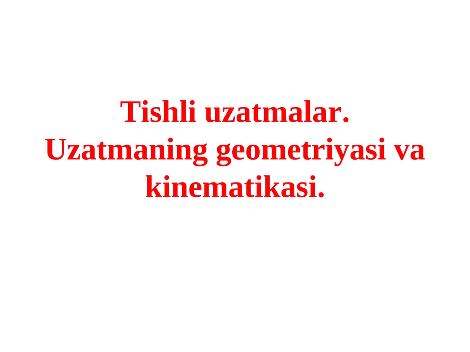 Tishli uzatmalar.Uzatmaning geometriyasi va kinematikasi