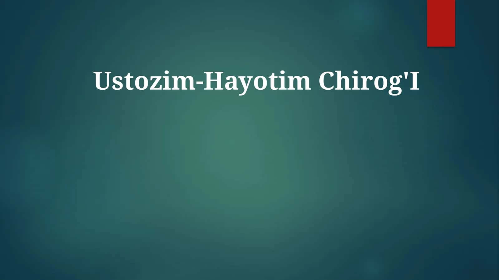 Ustozim-Hayotim Chirog'I