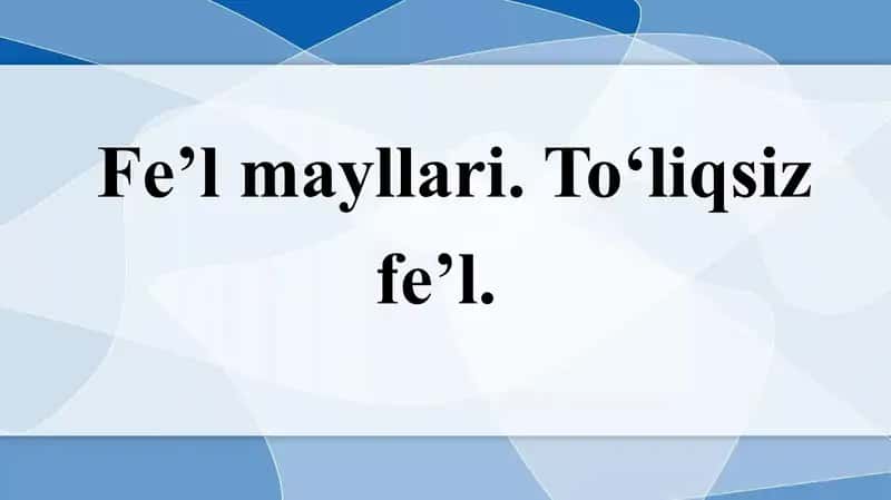 Feʼl mayllari dars ishlanma