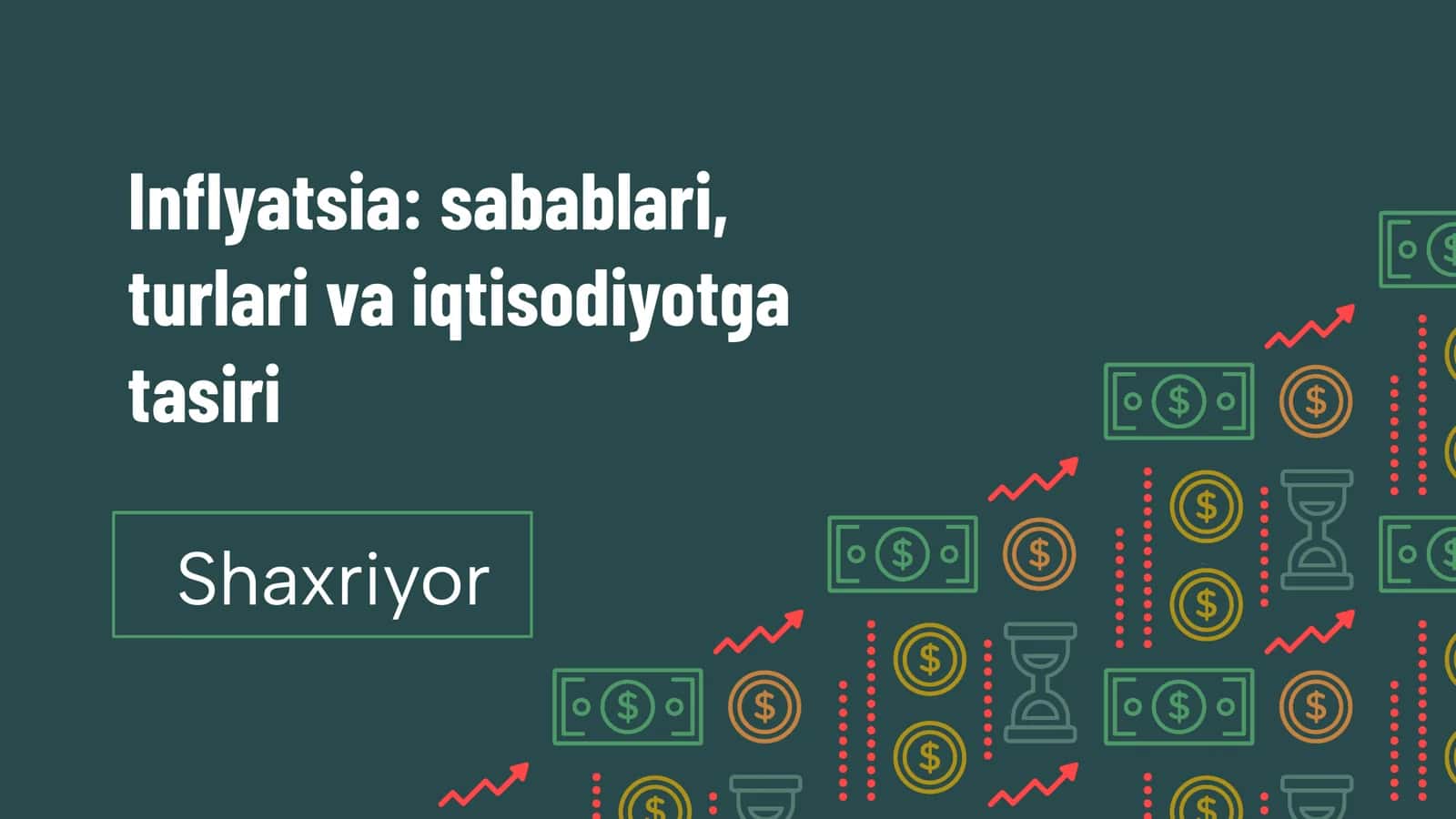 Inflyatsiya: sabablari, turlari va iqtisodiyotga tasiri