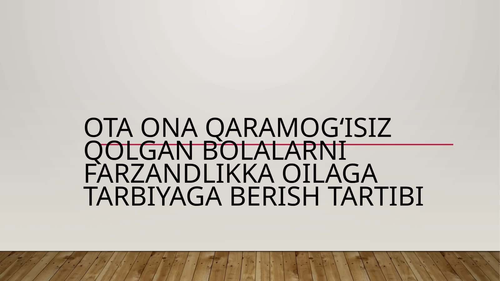 Bolalarni oilaga tarbiyaga berish tartibi