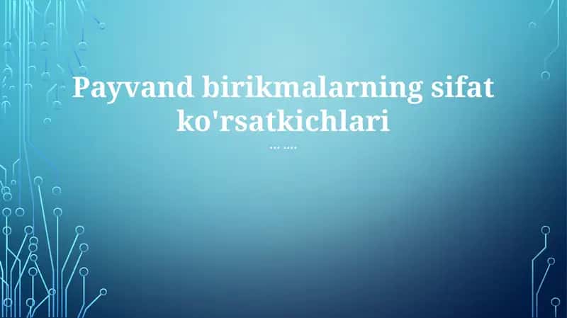Payvand birikmalarning sifat ko'rsatkichlari