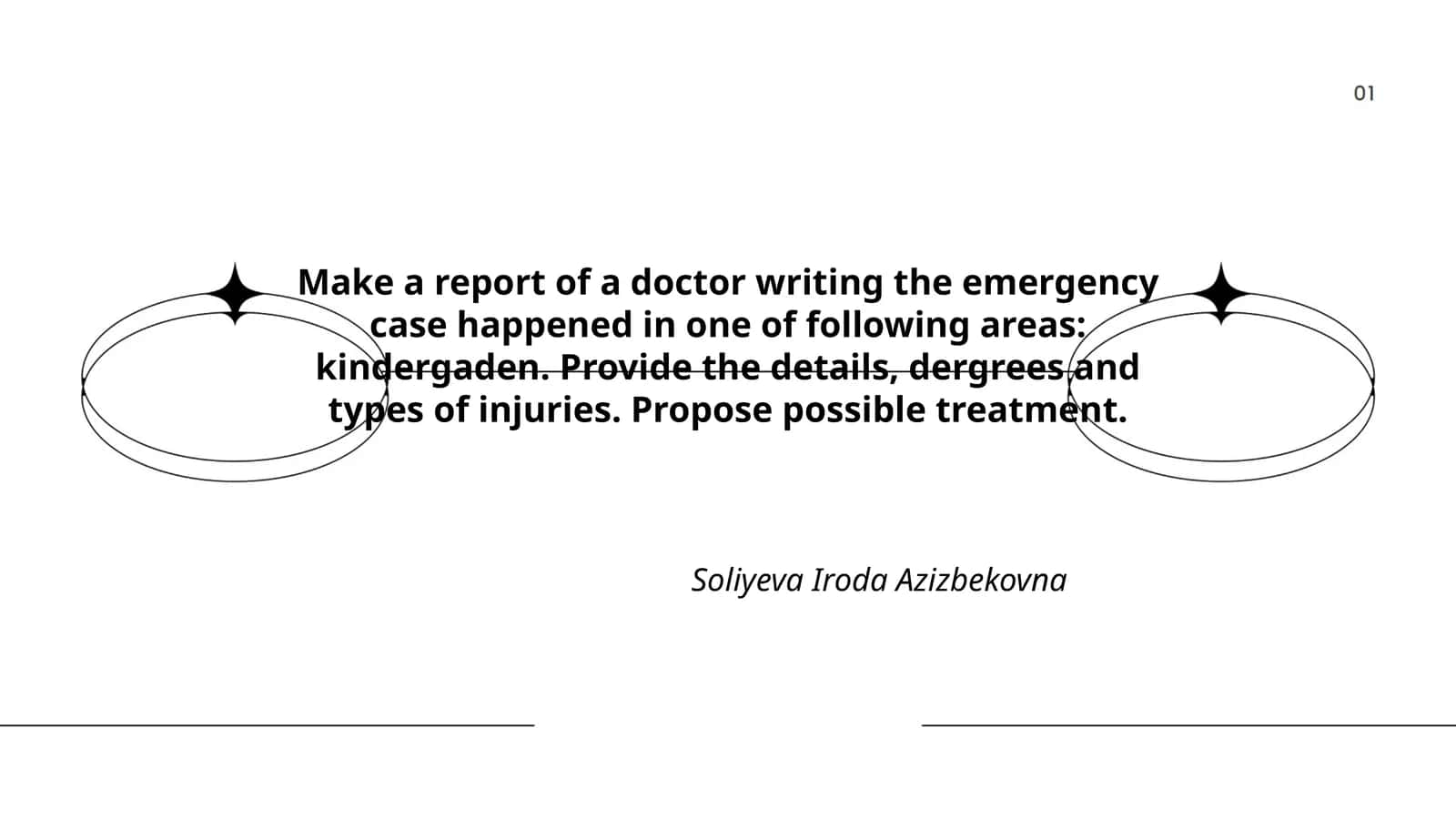 Make a report of a doctor writing the emergency case happened in one of following areas: kindergaden. Provide the details, degrees and types of injuries. Propose possible treatment